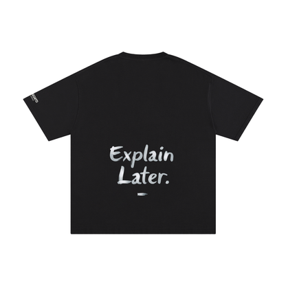 Believe First Explain Later Statement Tee