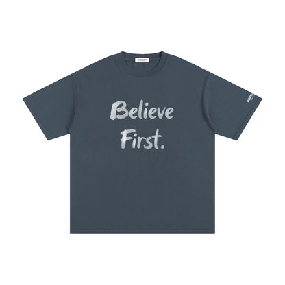 Believe First Explain Later Statement Tee