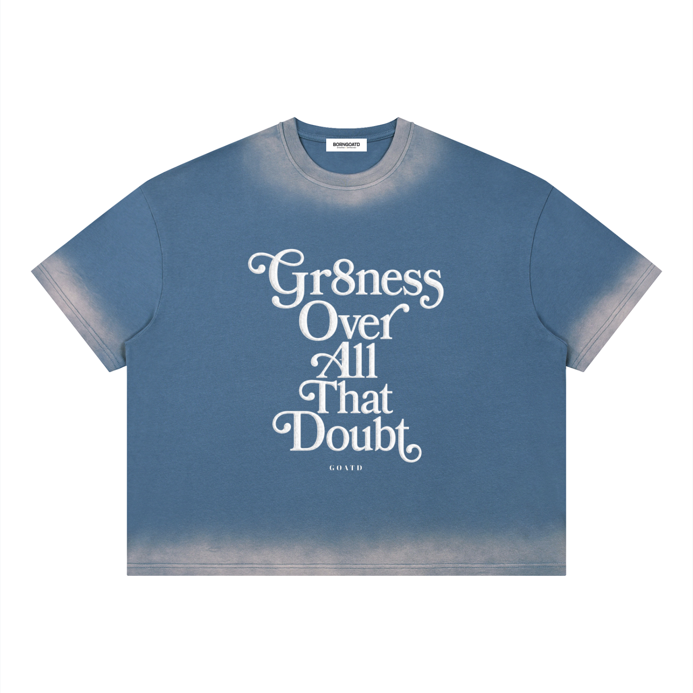 Gr8ness Over All That Doubt Statement Tee