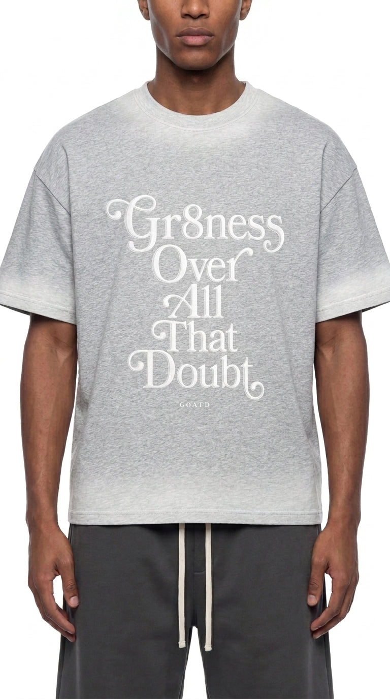 Gr8ness Over All That Doubt Statement Tee