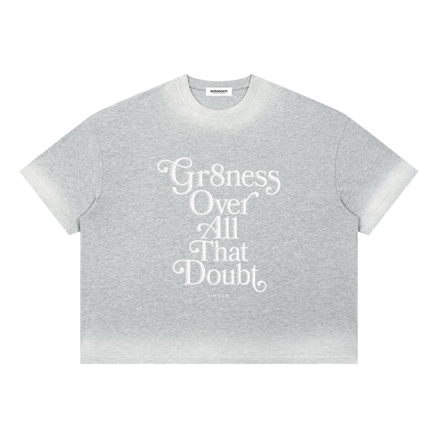 Gr8ness Over All That Doubt Statement Tee