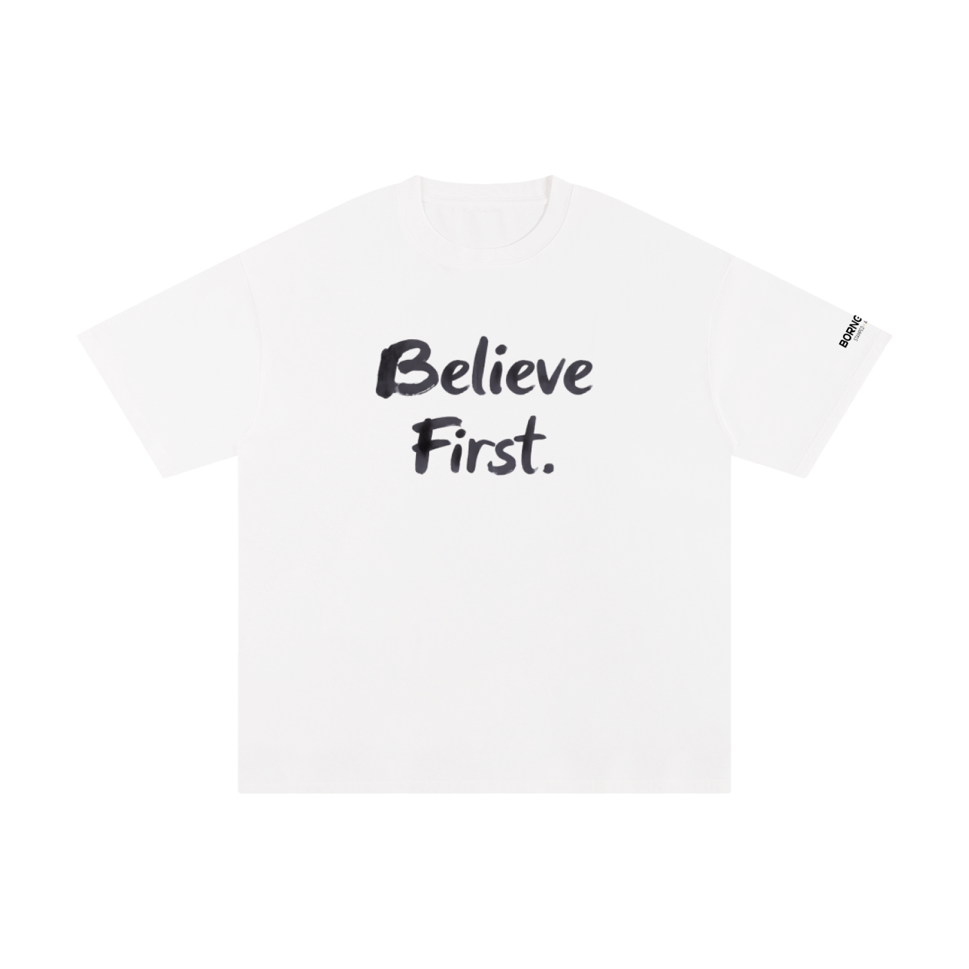 Believe First Explain Later Statement Tee