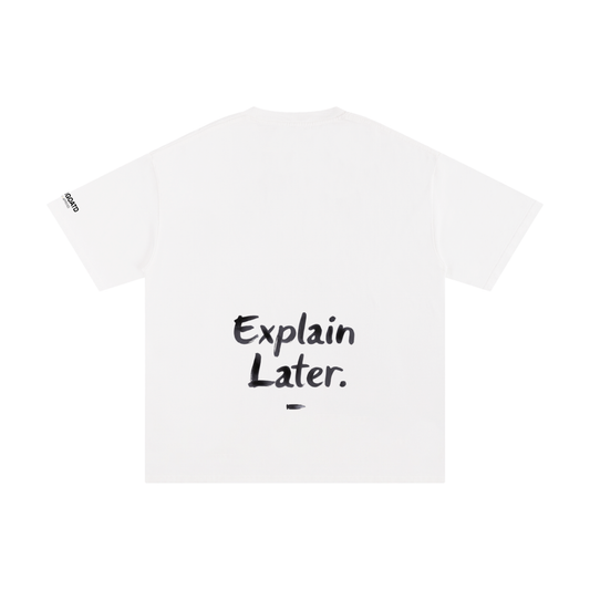 Believe First Explain Later Statement Tee