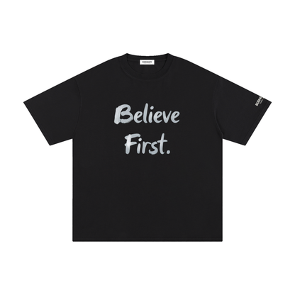 Believe First Explain Later Statement Tee